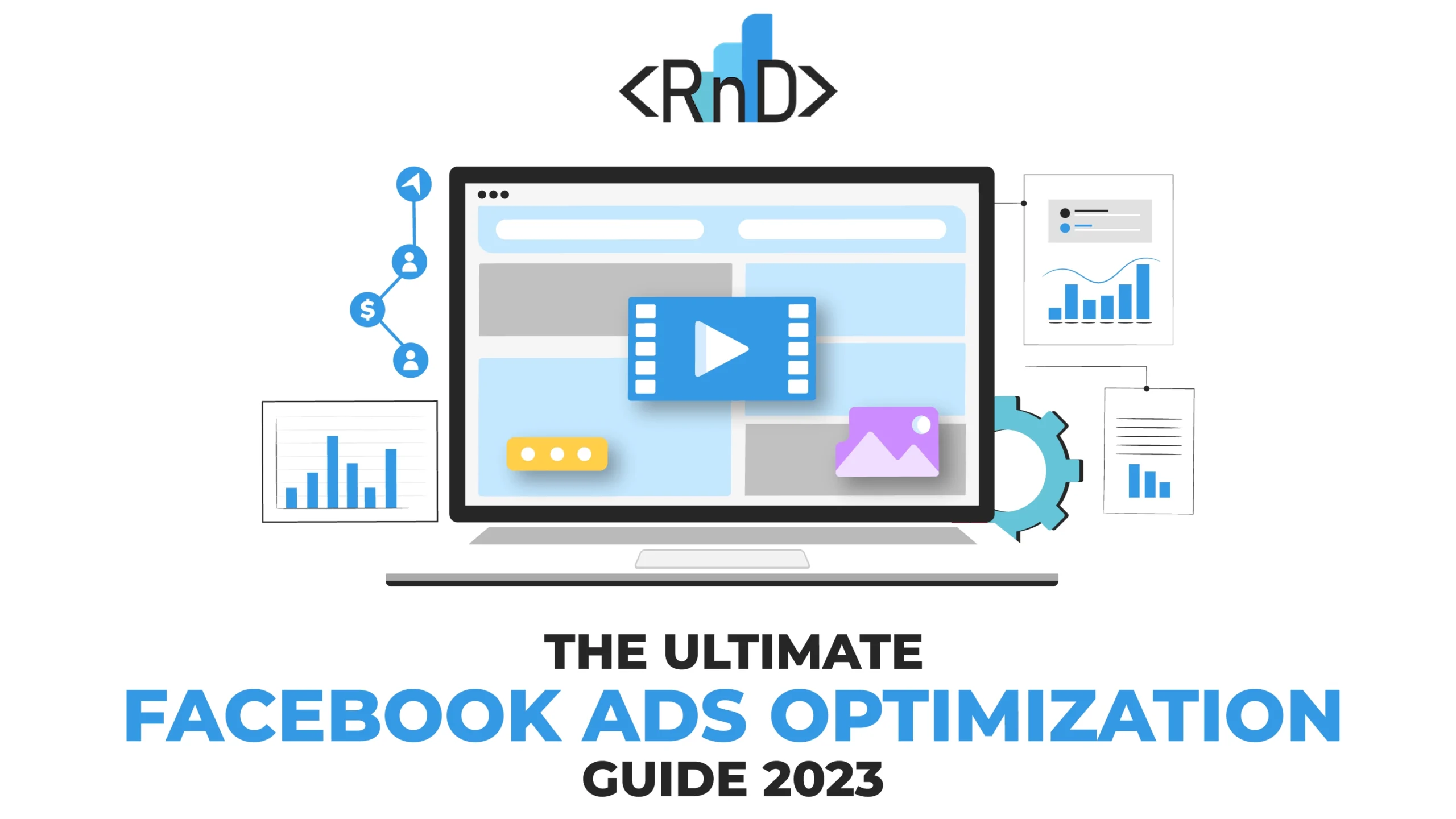 Complete Guide To Optimizing Facebook Ads 2023 - RnD Marketing